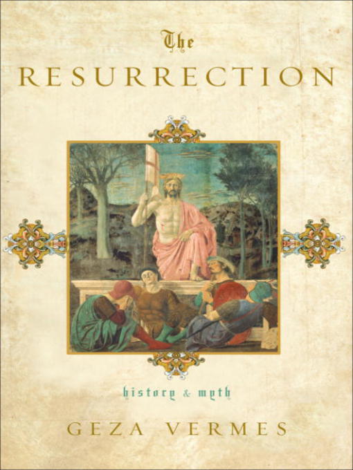 Title details for The Resurrection by Geza Vermes - Available